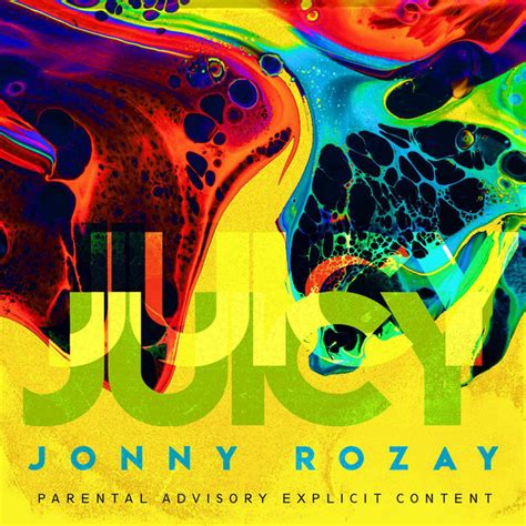 Juicy Single By Jonny Rozay Spotify