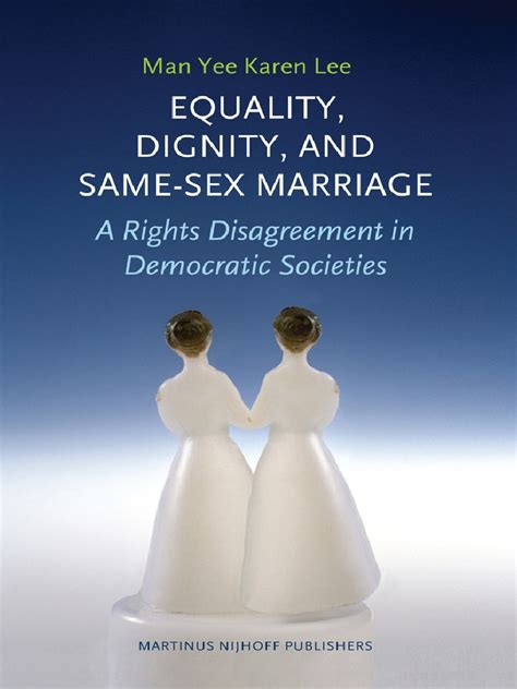equality dignity and same sex marriage homosexuality natural and legal rights