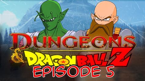 Dragon ball z is a japanese anime television series produced by toei animation. Dungeons and Dragon Ball Z - Episode 5 - Hunt for the ...