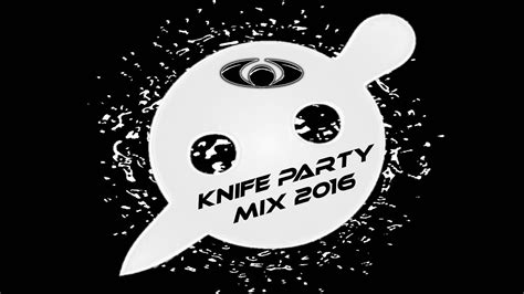 knife party mix 2016 youtube