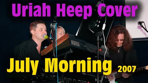 July Morning Uriah Heep Cover Bass Live 2007 Youtube