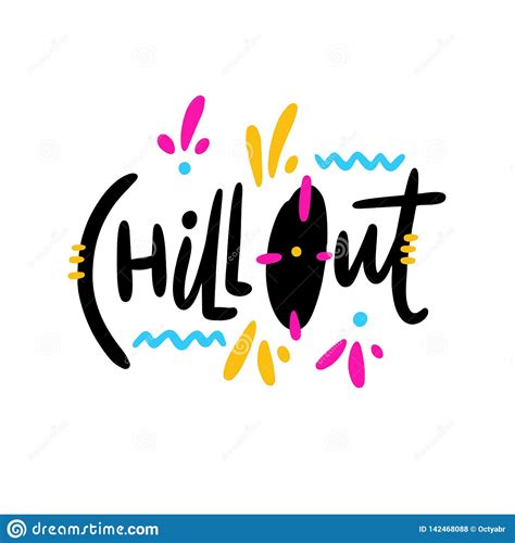 Chill Out Hand Drawn Vector Lettering Phrase Modern Typography Stock
