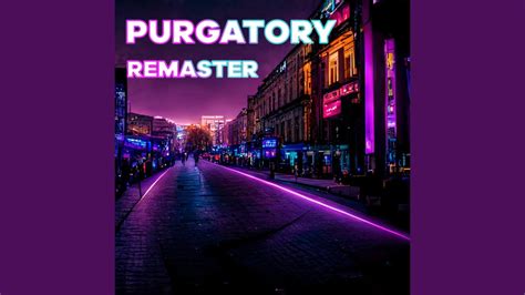 Purgatory Remaster Remix Youtube