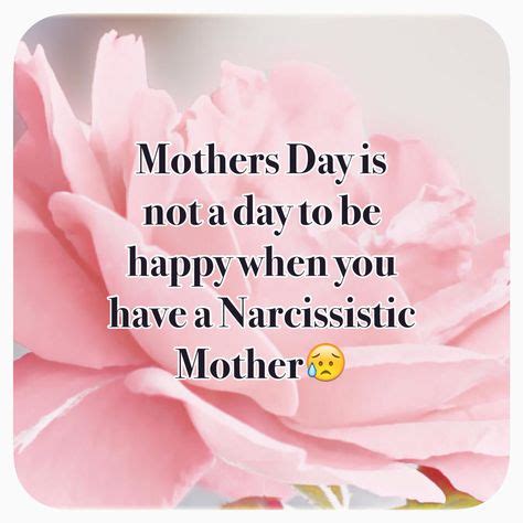 That's part of life, and its part of figuring out who 57. 17 Best Narcissistic Mothers Day images | Narcissistic ...