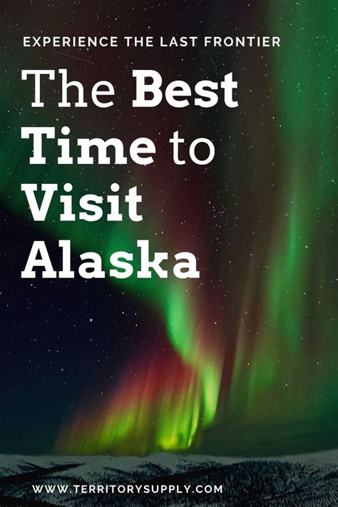 The Best Time To Visit Alaska A Year Round Planning Guide Visit