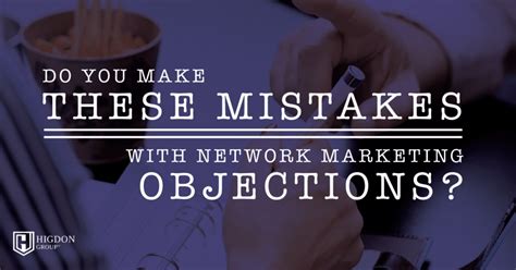 Do You Make These Mistakes With Network Marketing Objections