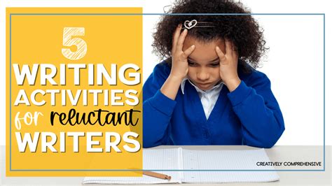 Writing Activities For Reluctant Writers Creatively Comprehensive