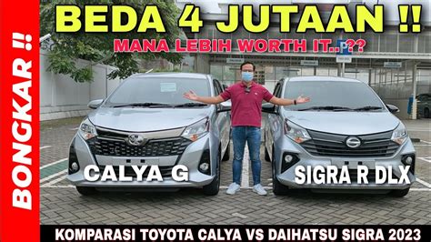 Bongkar Komparasi Toyota New Calya G Vs Daihatsu New Sigra R Deluxe