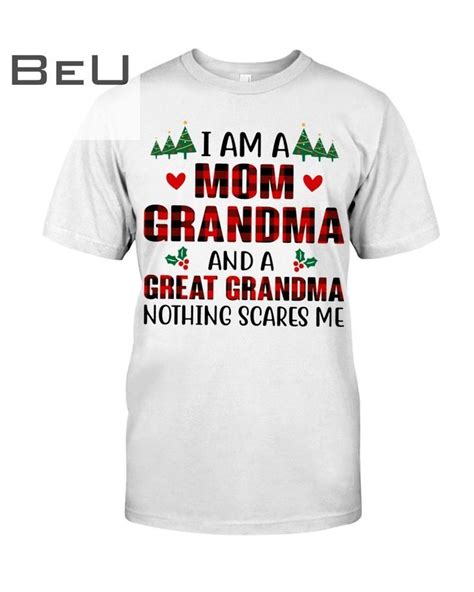 Im A Mom Grandma And Great Grandma Nothing Scares Me Shirt Hoodie Long Sleeve Managing