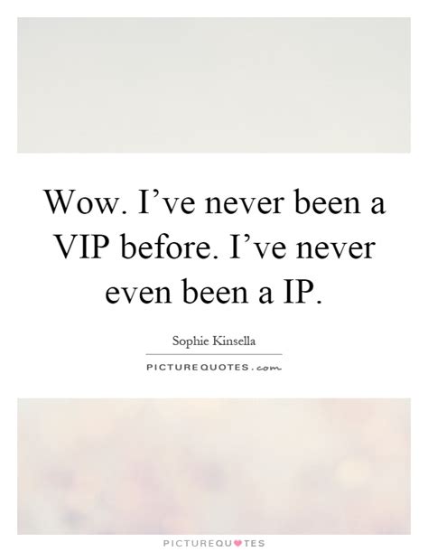 Best vip quotes selected by thousands of our users! Vip Quotes | Vip Sayings | Vip Picture Quotes