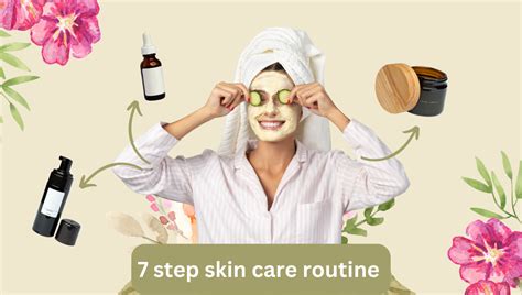 The Ultimate 7 Step Skincare Routine For Clear And Glowing Skin