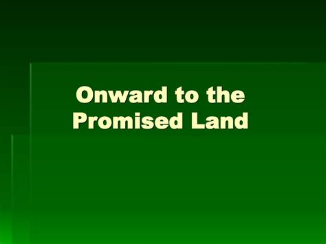 Onward To The Promised Land Ppt Download