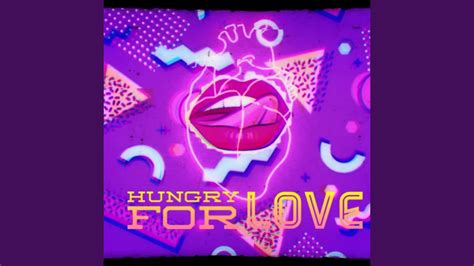 hungry for love youtube
