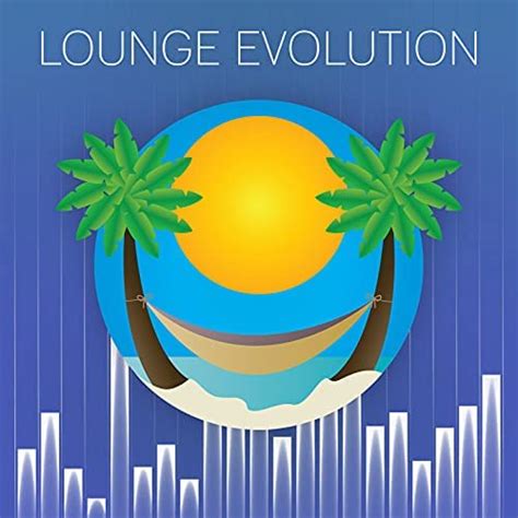amazon music summer time chillout music ensembleのlounge evolution deep sounds for relax