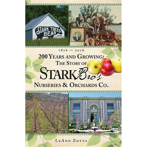200 Years And Growing The Story Of Stark Bros Nurseries And Orchards Co