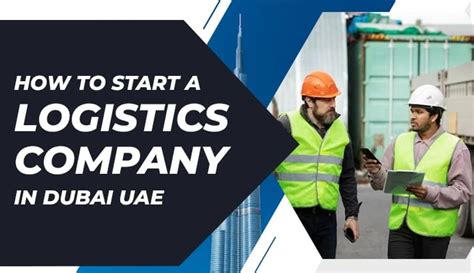 How To Start A Logistics Company In Dubai Uae