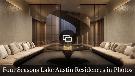 Inside Four Seasons Luxe New Private Residences In Lake Austin Robb