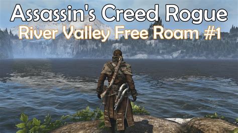 Assassin S Creed Rogue River Valley Free Roam 1 YouTube