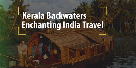 Kerala Backwaters Enchanting India Travel Matt India