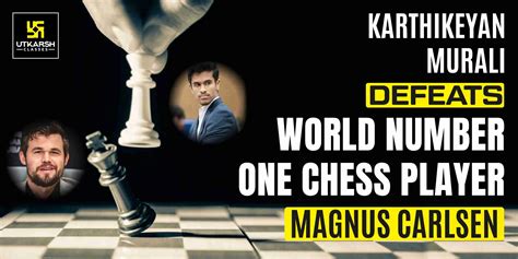 Indian Chess Grandmaster Karthikeyan Defeats Magnus Carlsen