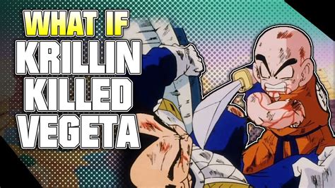 What If Krillin Killed Vegeta Youtube