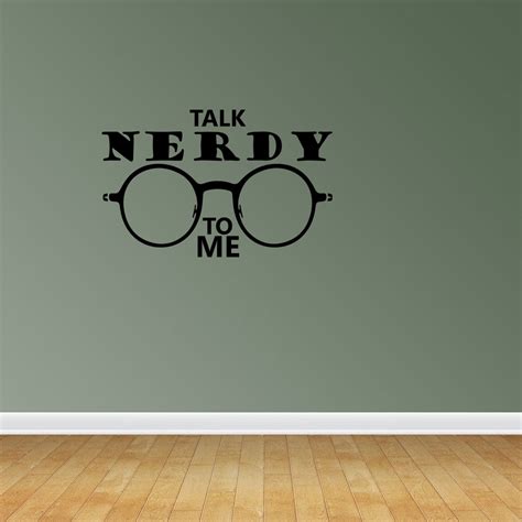 Talk Nerdy To Me Quote Vinyl Wall Decals Geeky Decal Nerd Quote Pc70