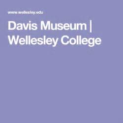 Davis Museum Wellesley College Wellesley College Museum Wellesley