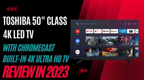 Toshiba 50 Class 4k Led Tv With Chromecast Built In 4k Ultra Hd Tv