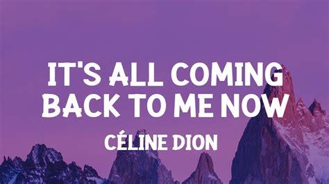 Céline Dion Its All Coming Back To Me Now Lyrics Youtube Music