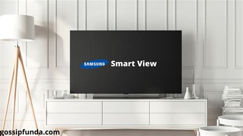 Samsung Smart View Always With You Gossipfunda