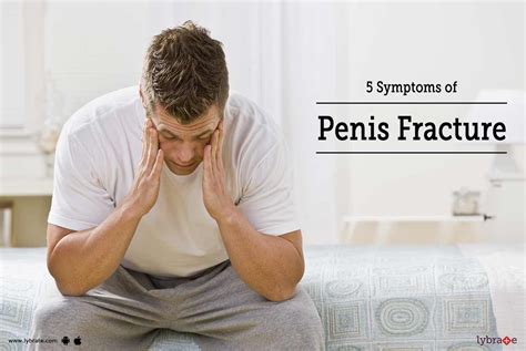 5 Symptoms Of Penis Fracture By Dr Ravindra B Kute Lybrate