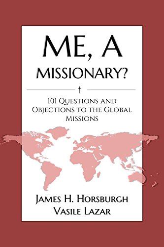 Amazon Me A Missionary 101 Questions And Objections To The Global