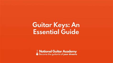 A Beginners Guide To Guitar Keys National Guitar Academy