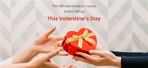 The Ultimate Guide For Luxury Watch Ting This Valentines Day