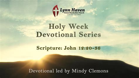 Holy Week Devotional John 1220 36 Led By Mindy Clemons Death Is