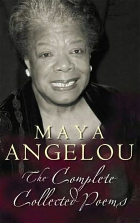 The Collected Poems Of Maya Angelou By Maya Angelou