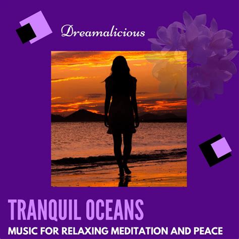 Tranquil Oceans Music For Relaxing Meditation And Peace Compilación