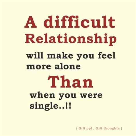A Difficult Relationship Will Make You Feel More Alone Than When You
