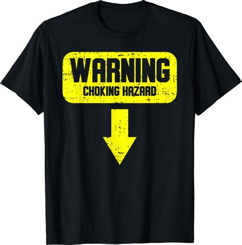 Amazon Com Warning Choking Hazard Arrow Down Funny Joke Sex T Shirt