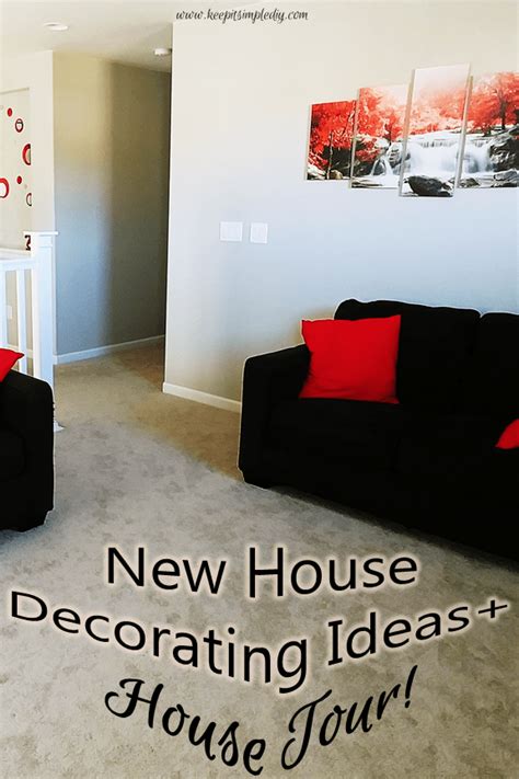 New House Decorating Ideas House Tour Keep It Simple Diy