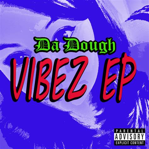 Vibez Ep By Da Dough Listen On Audiomack
