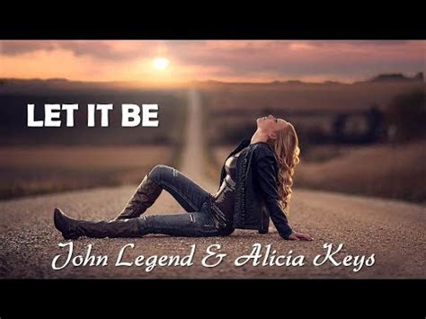 Provided to youtube by parlophone (france)let it be me (feat. Let It Be (The Beatles) John Legend & Alicia Keys ...