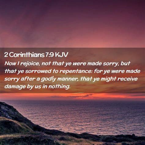2 Corinthians 79 Kjv Now I Rejoice Not That Ye Were Made Sorry But