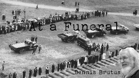 At a Funeral by Dennis Brutus - YouTube