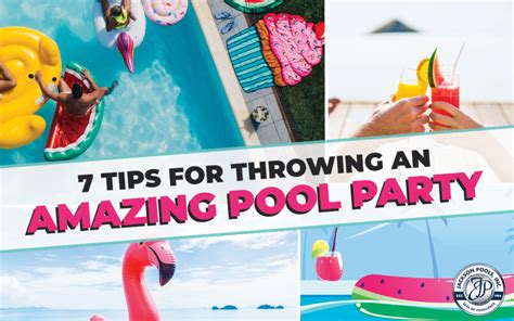 7 Tips For Throwing An Amazing Pool Party