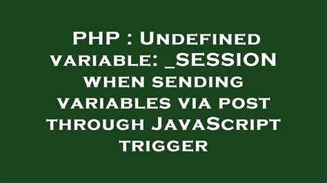 Php Undefined Variable Session When Sending Variables Via Post