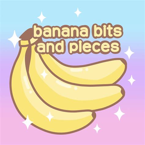 banana bits and pieces