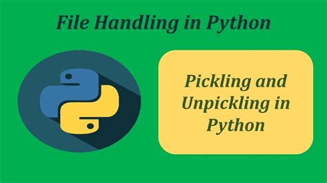 Pickling And Unpickling In Python Youtube