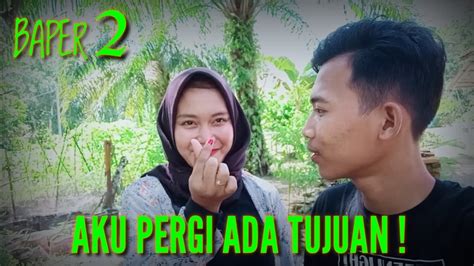 Download your search result mp3, or mp4 file on your mobile, tablet, or pc. PECAH || BAPER 2 ( PERGI KU ADA TUJUAN ) respect lagu ...