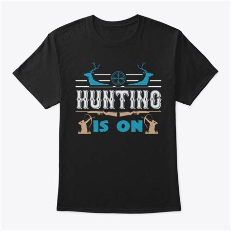 Hunting Is On Classic Tee Whitetail Hunting Hunting Life Hunting Design